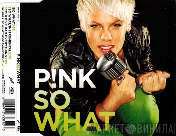 P!NK - So What