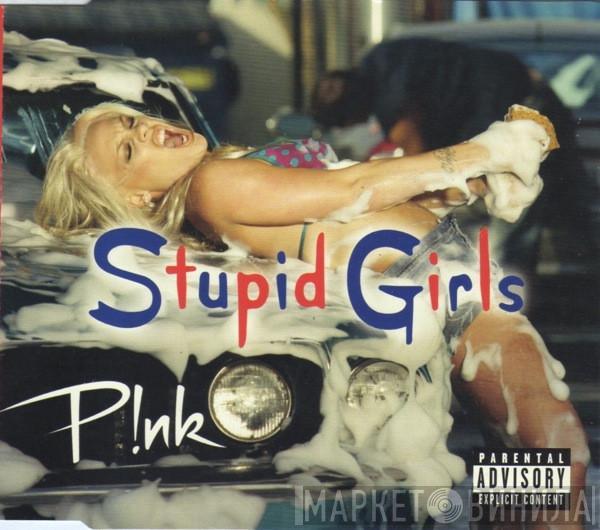 P!NK - Stupid Girls