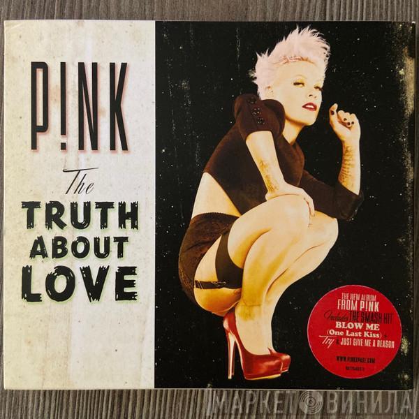  P!NK  - The Truth About Love