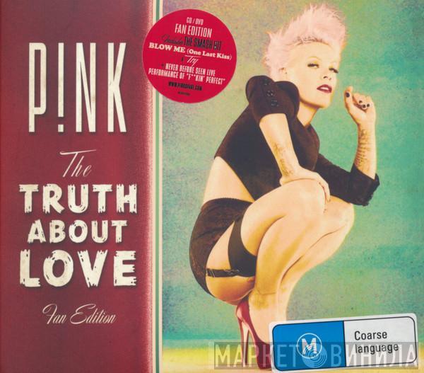  P!NK  - The Truth About Love