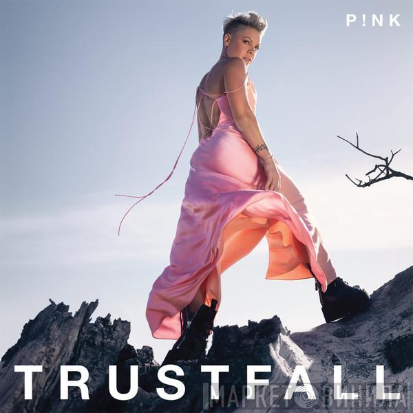  P!NK  - Trustfall