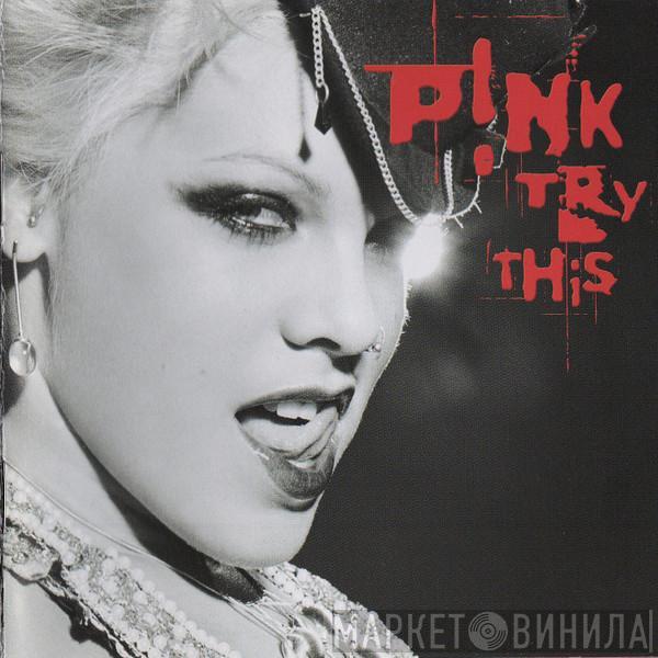 P!NK - Try This