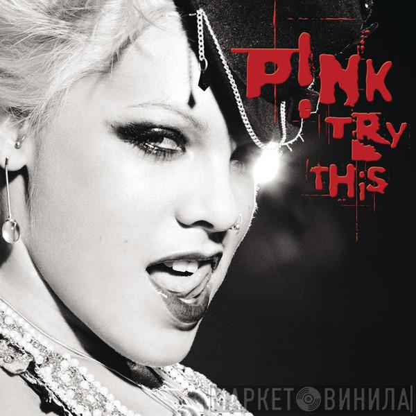 P!NK - Try This
