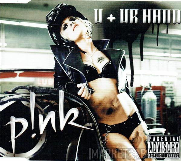 P!NK - U + Ur Hand