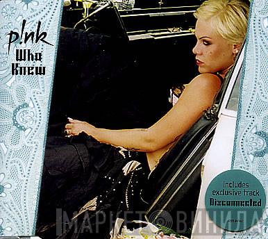 P!NK - Who Knew
