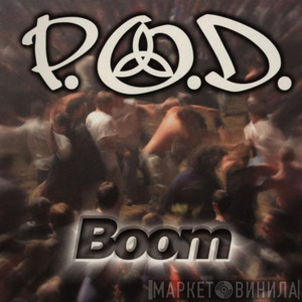 P.O.D. - Boom