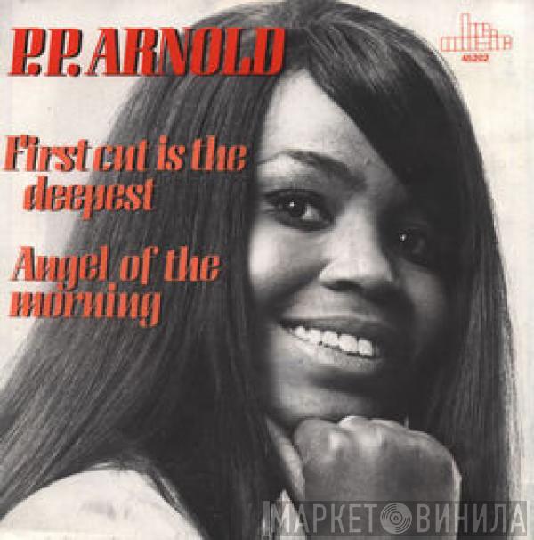 P.P. Arnold - The First Cut Is The Deepest / Angel Of The Morning