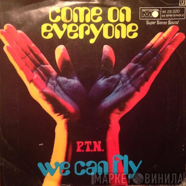  P.T.N.  - Come On Everyone / We Can Fly