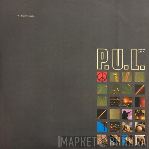 P.U.L. - The Bigger Necessity