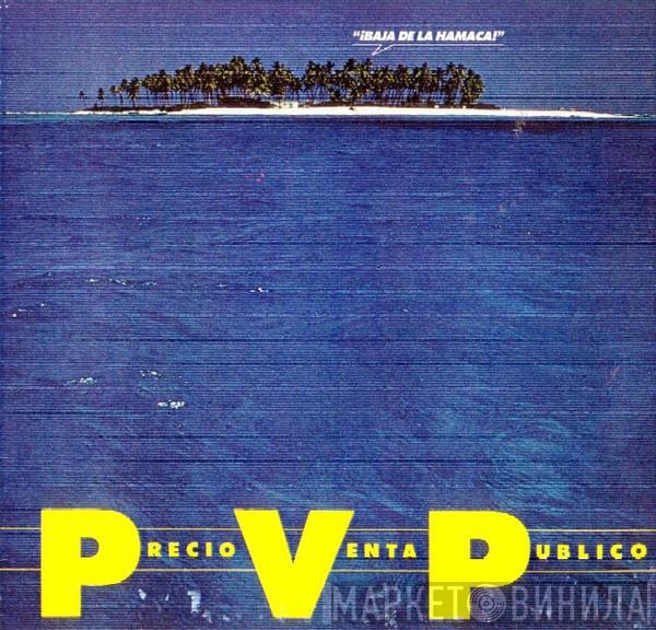 P.V.P.  - ¡Baja De La Hamaca!