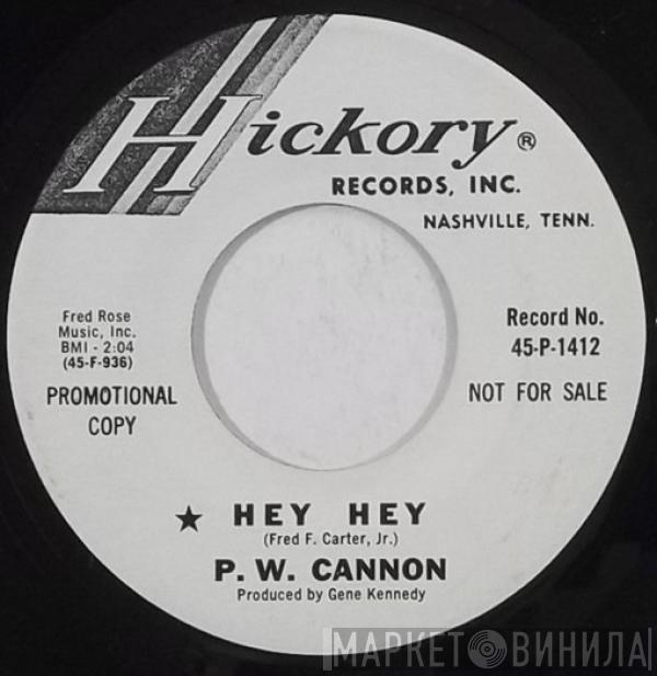 P W Cannon - Hey Hey / Hanging Out My Tears To Dry