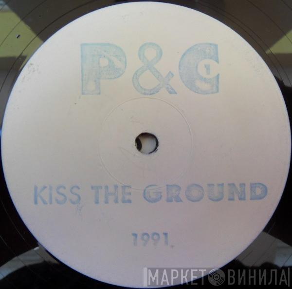 P&C1 - Kiss The Ground
