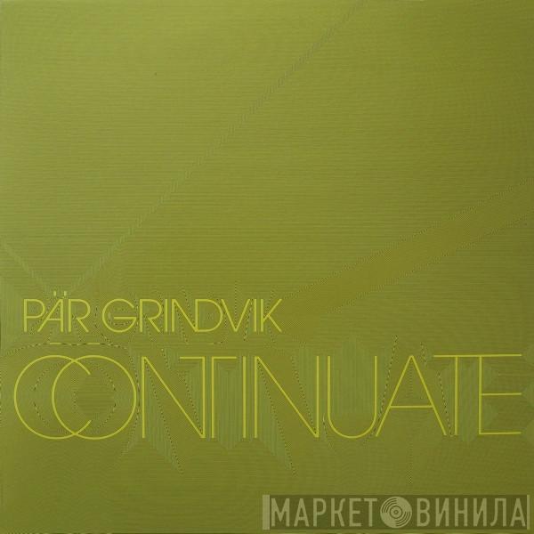 Pär Grindvik - Continuate