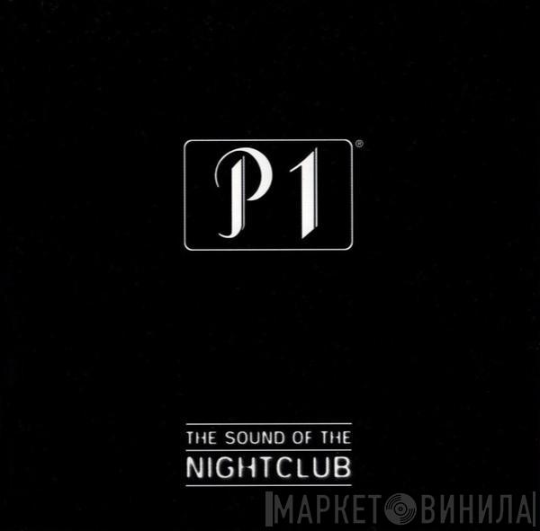  - P1 The Sound Of The Nightclub