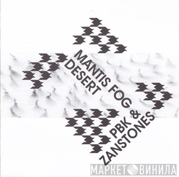 PBK, Zanstones - Mantis Fog Desert