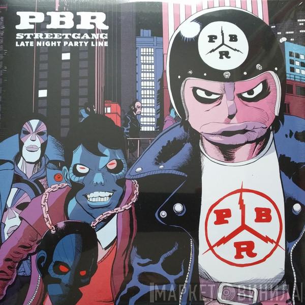 PBR StreetGang - Late Night Party Line