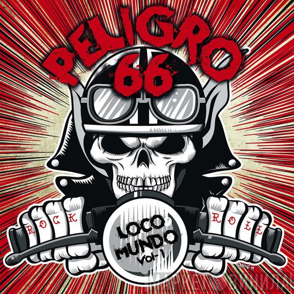 PELIGRO 66 - Loco Mundo Vol-1
