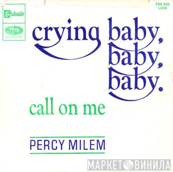PERCY MILEM - Crying Baby, Baby, Baby / Call On Me