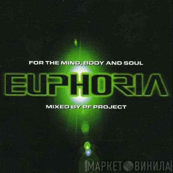 PF Project - For The Mind, Body And Soul Euphoria
