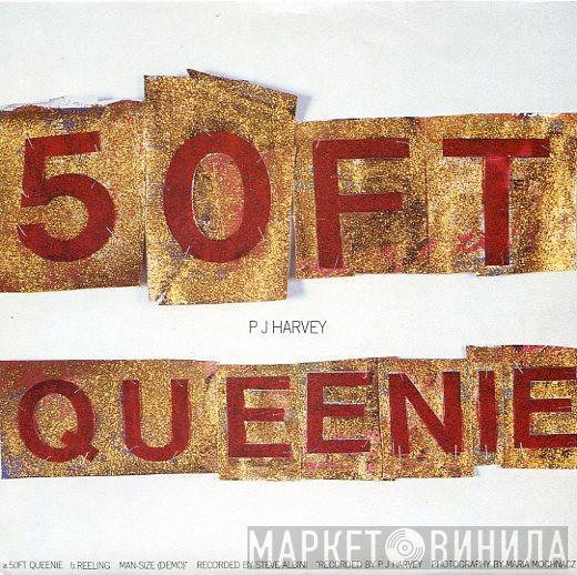 PJ Harvey - 50ft Queenie