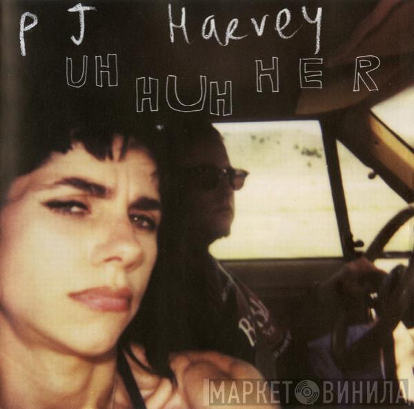  PJ Harvey  - Uh Huh Her