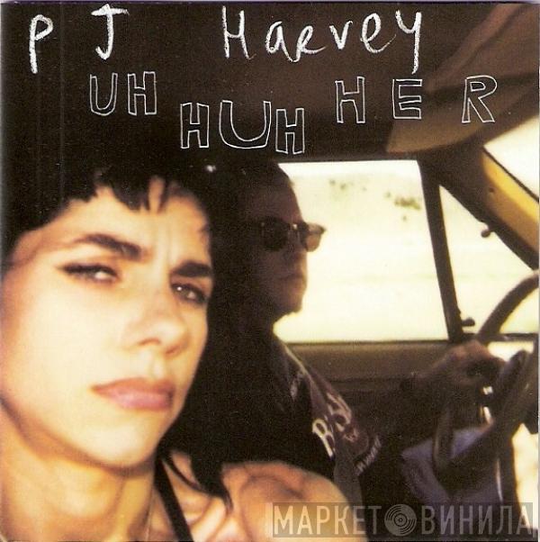  PJ Harvey  - Uh Huh Her