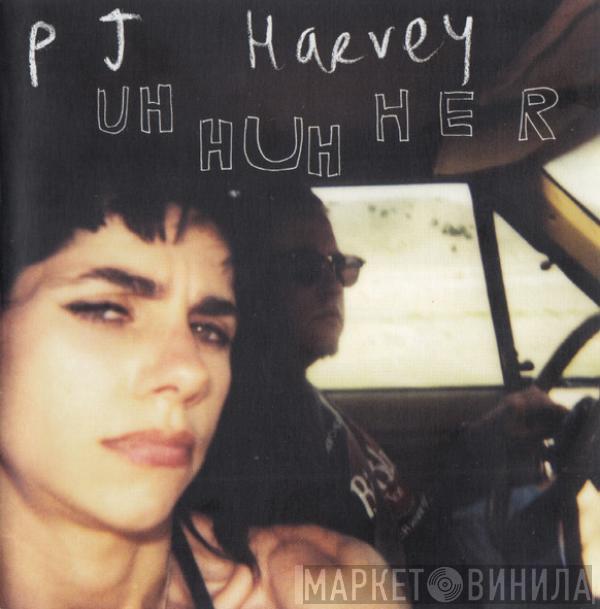  PJ Harvey  - Uh Huh Her