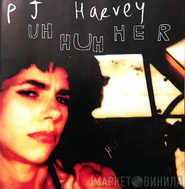  PJ Harvey  - Uh Huh Her