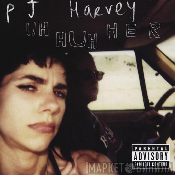  PJ Harvey  - Uh Huh Her