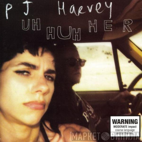  PJ Harvey  - Uh Huh Her