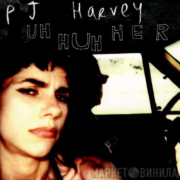  PJ Harvey  - Uh Huh Her