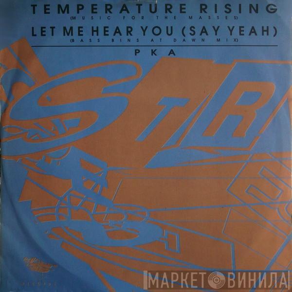 PKA - Temperature Rising (Music For The Masses) / Let Me Hear You (Say Yeah) (Bass Bins At Dawn Mix)