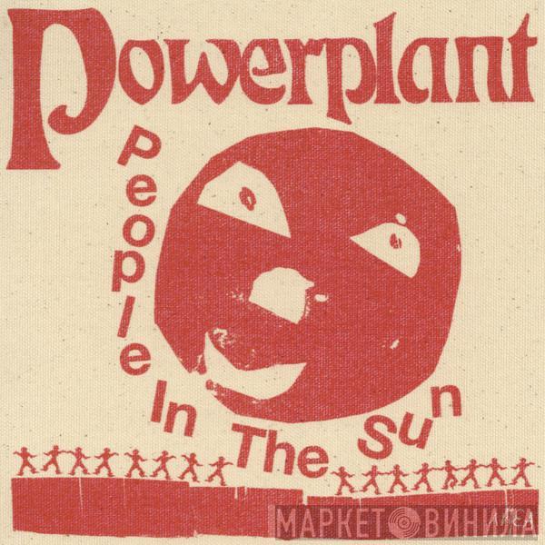  POWERPLANT   - People In The Sun