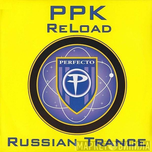 PPK - Reload / Russian Trance