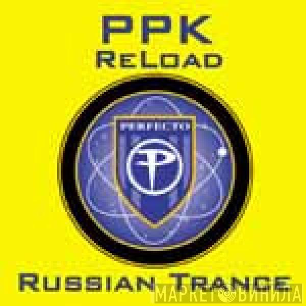 PPK - Reload / Russian Trance