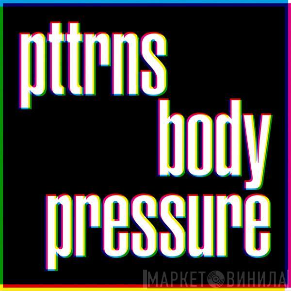 PTTRNS - Body Pressure