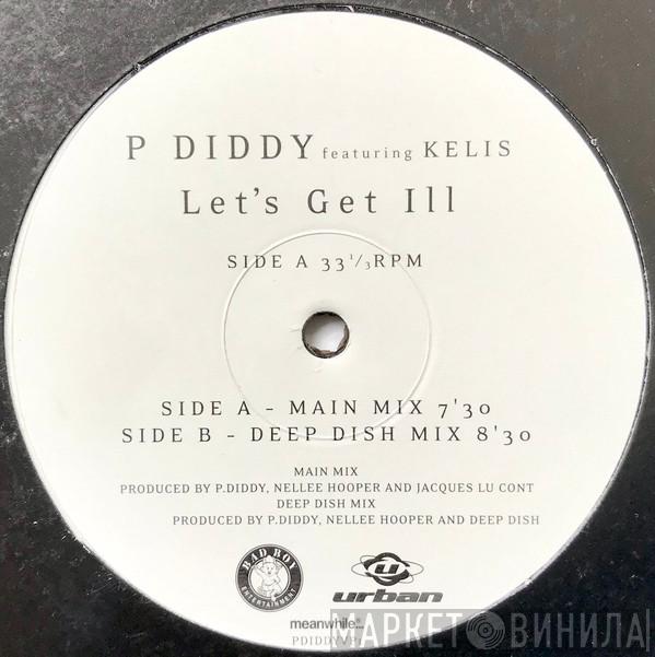 P. Diddy, Kelis - Let's Get Ill