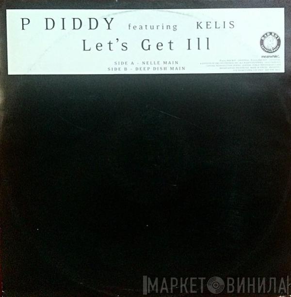 P. Diddy, Kelis - Let's Get Ill