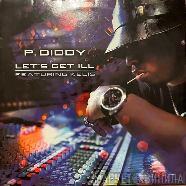  P. Diddy  - Let's Get Ill
