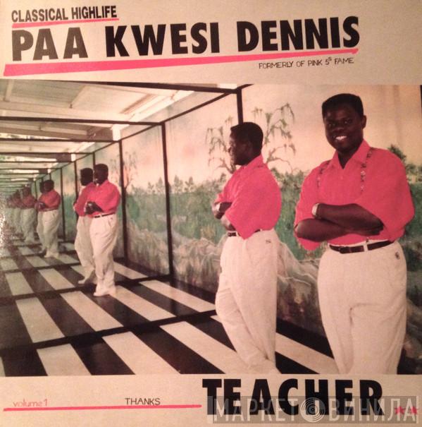 Paa Kwesi Dennis - Thanks Teacher