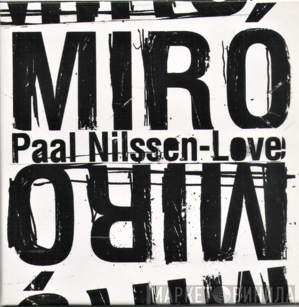  Paal Nilssen-Love  - Miró