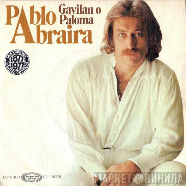 Pablo Abraira - Gavilan O Paloma