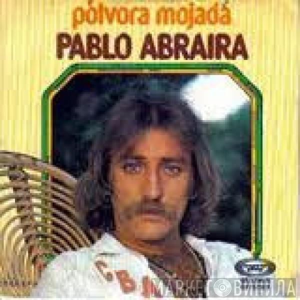 Pablo Abraira - Polvora Mojada