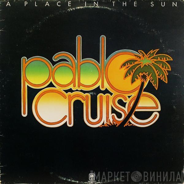 Pablo Cruise - A Place In The Sun