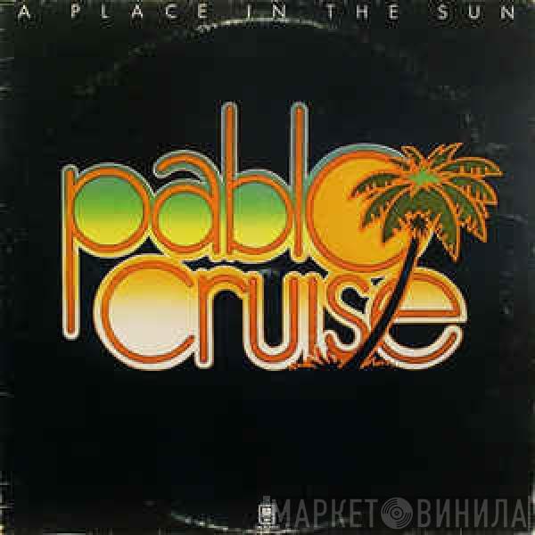 Pablo Cruise - A Place In The Sun