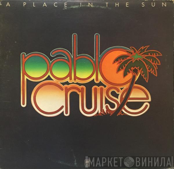 Pablo Cruise - A Place In The Sun
