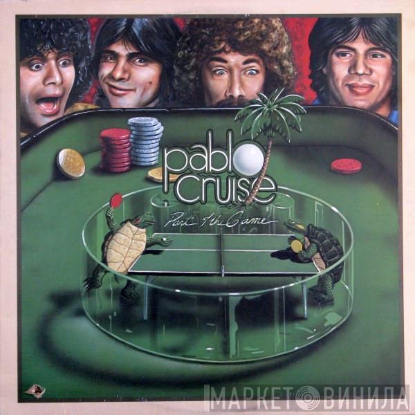  Pablo Cruise  - Part Of The Game