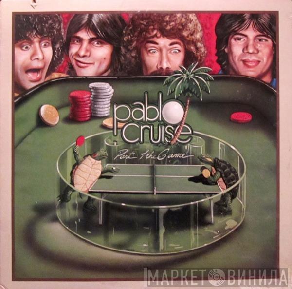 Pablo Cruise - Part Of The Game