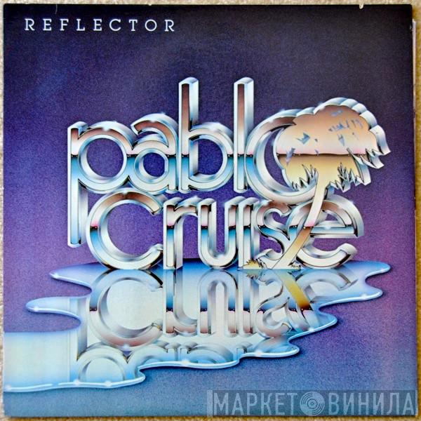 Pablo Cruise - Reflector