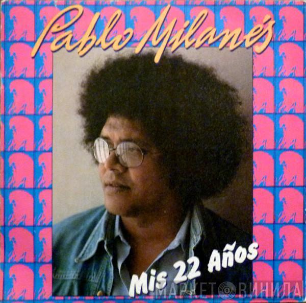 Pablo Milanés - Mis 22 Años